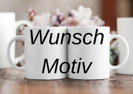 Tasse wunschmotiv